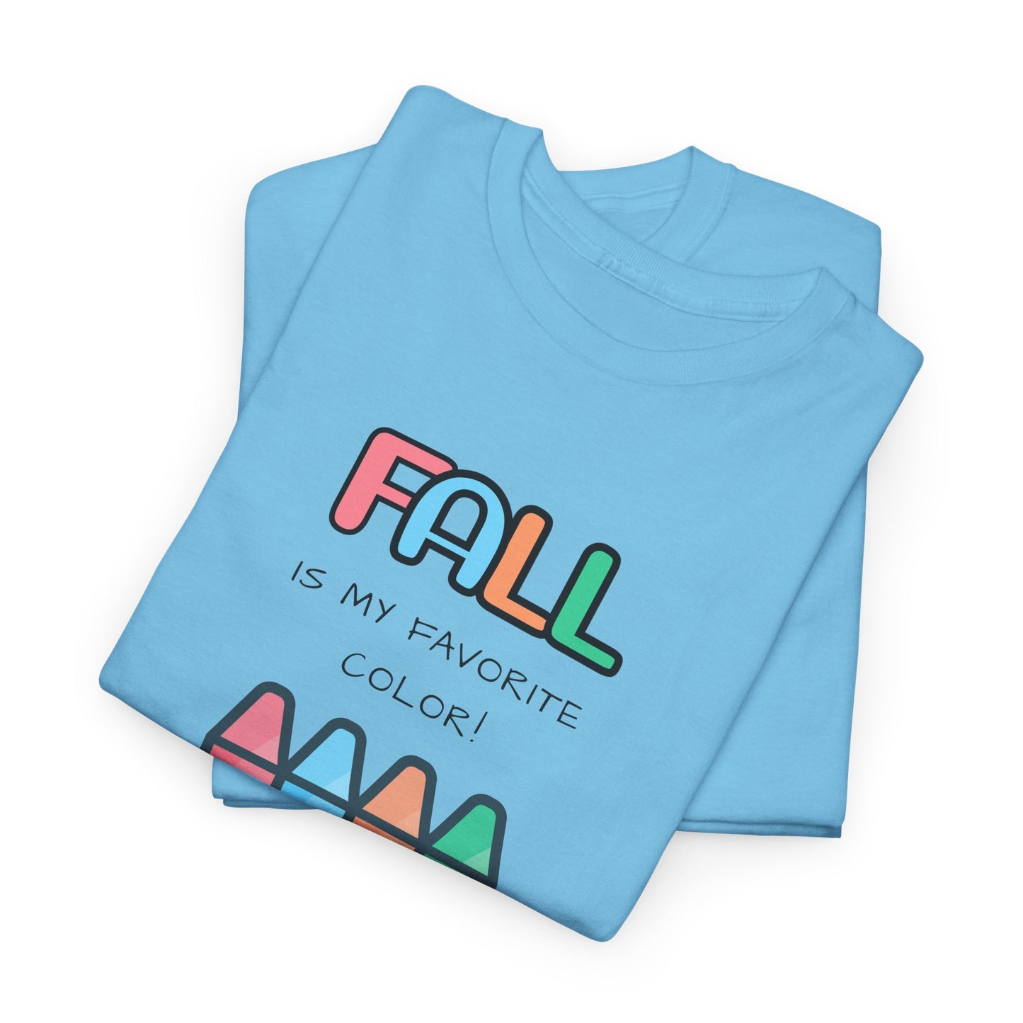 Fall Is My Favorite Color - Unisex Heavy Cotton Tee