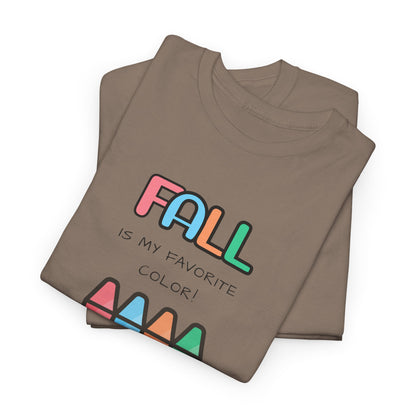 Fall Is My Favorite Color - Unisex Heavy Cotton Tee