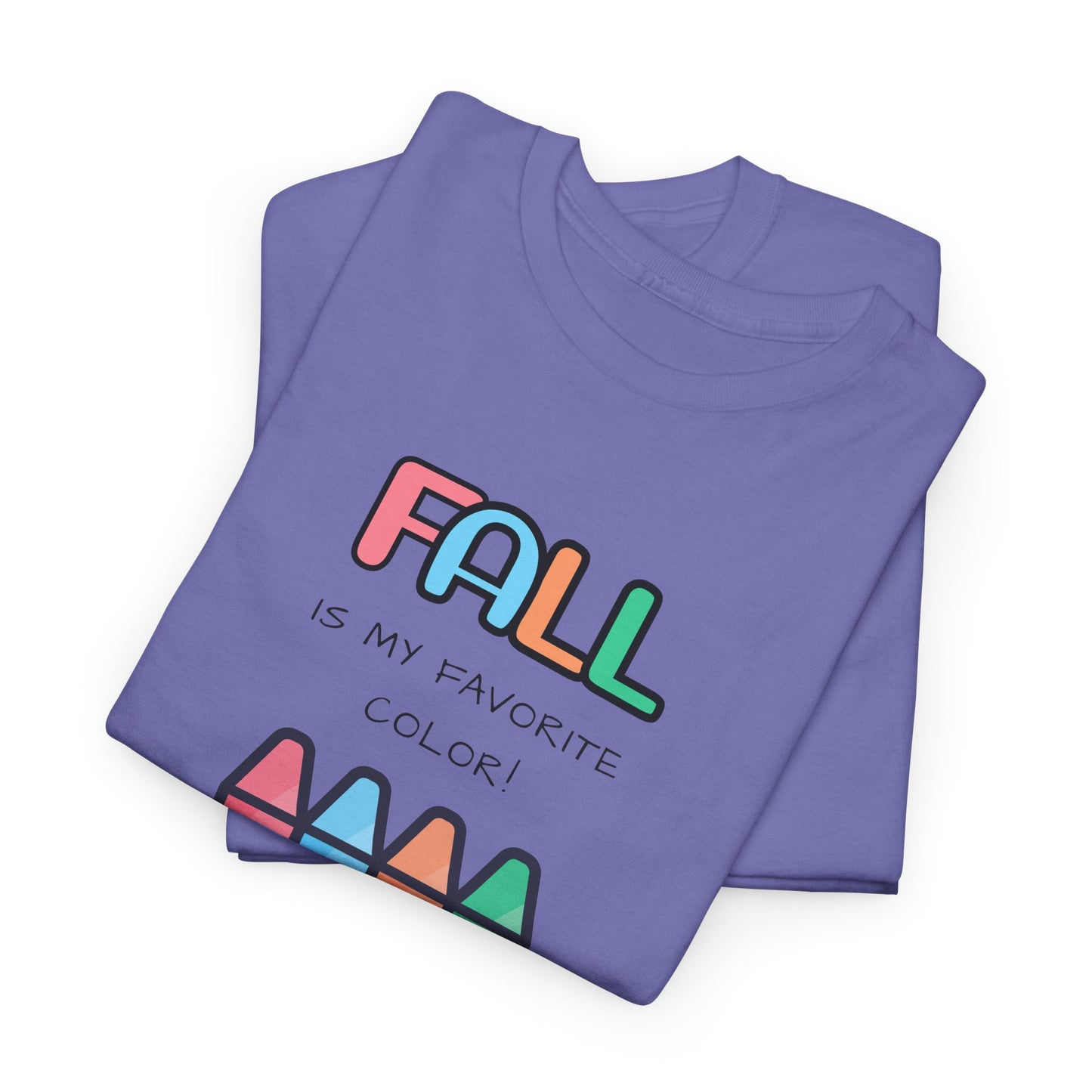 Fall Is My Favorite Color - Unisex Heavy Cotton Tee