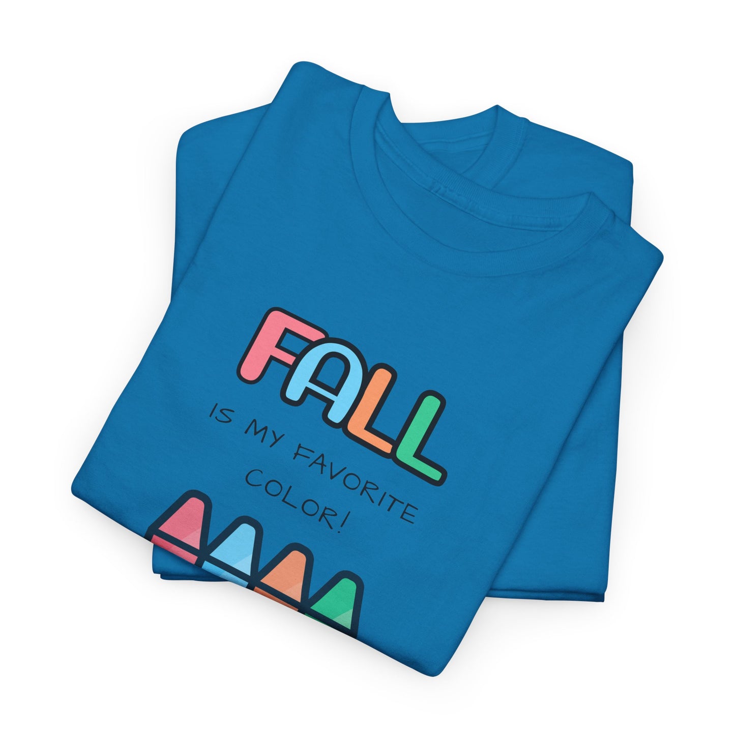 Fall Is My Favorite Color - Unisex Heavy Cotton Tee