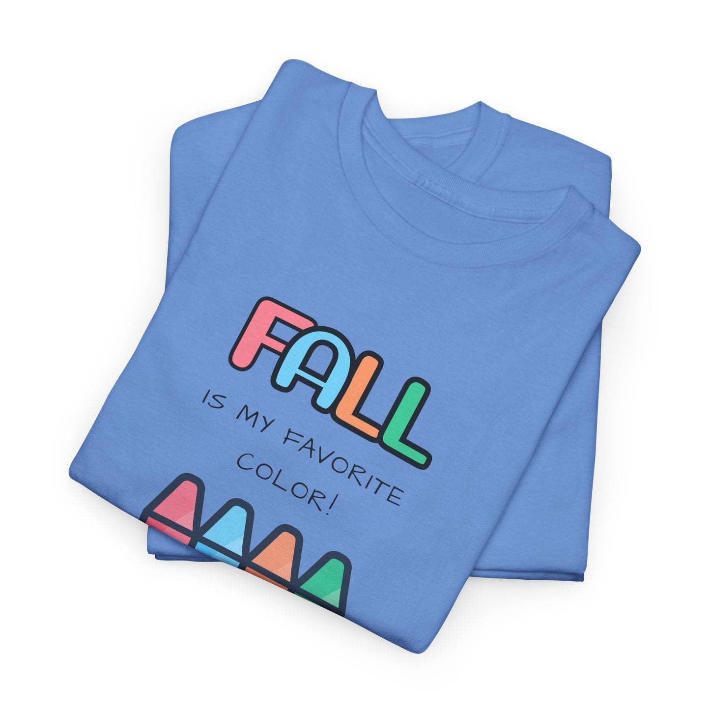 Fall Is My Favorite Color - Unisex Heavy Cotton Tee