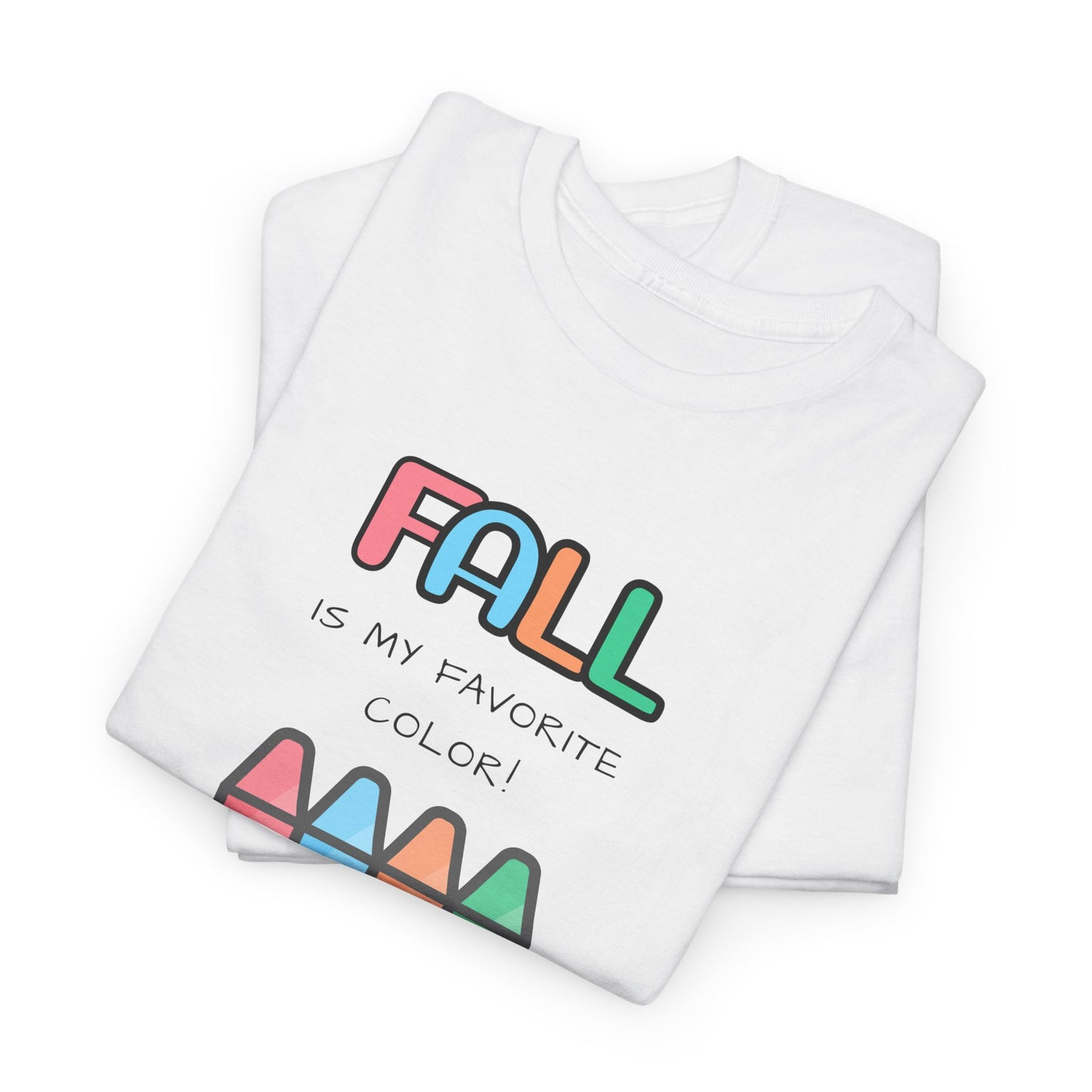 Fall Is My Favorite Color - Unisex Heavy Cotton Tee